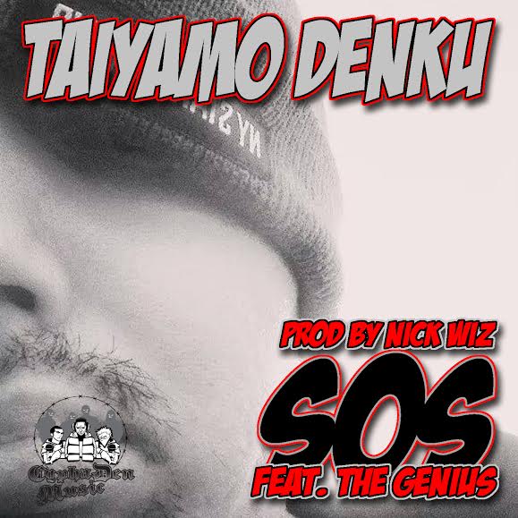 Taiyamo Denku Ft. The Genius – SOS