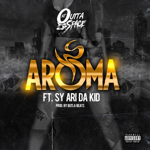 DJ Outta Space Ft. Sy Ari Da Kid – Aroma