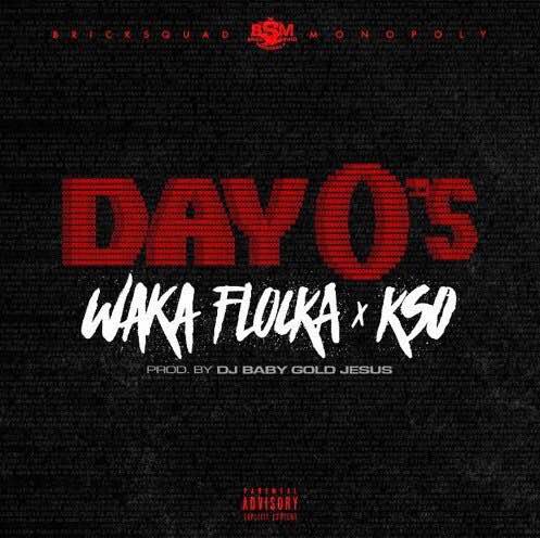 Waka Flocka x KSO – Day Zeros