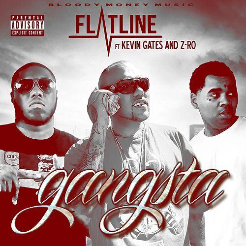Flatline Ft. Kevin Gates & Z-Ro – Gangsta