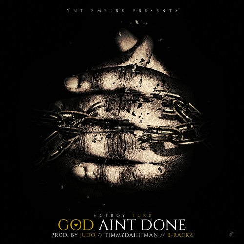 Turk – God Ain’t Done