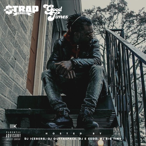 Strap – Good Times [Mixtape]