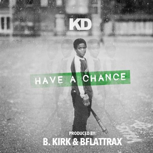 KD – Have A Chance