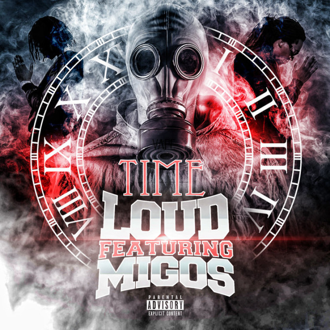 Time Ft. Migos – Loud