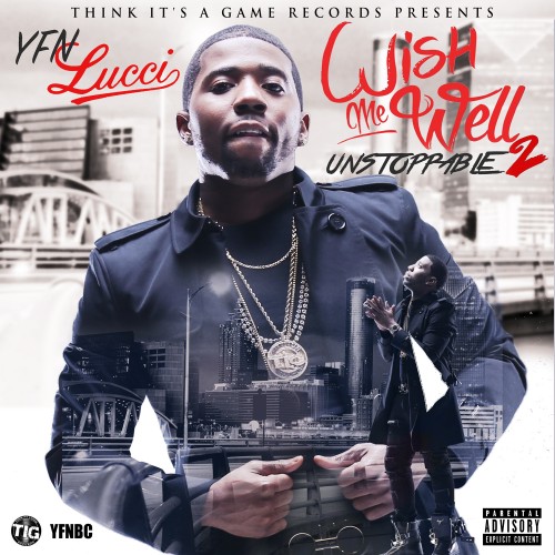 YFN Lucci – Wish Me Well 2: Unstoppable [Mixtape]