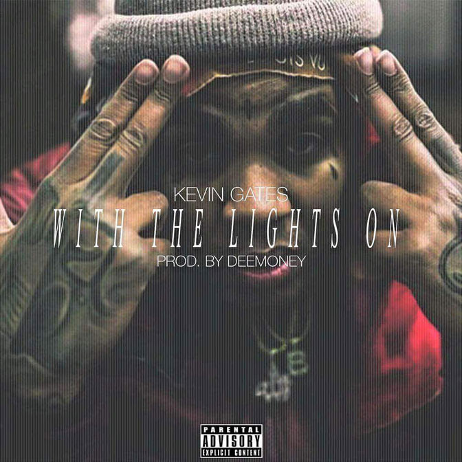 Kevin Gates – With The Lights On