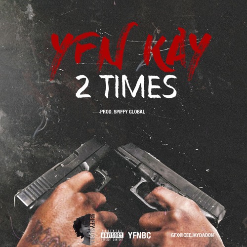 YFN Kay – 2 Times