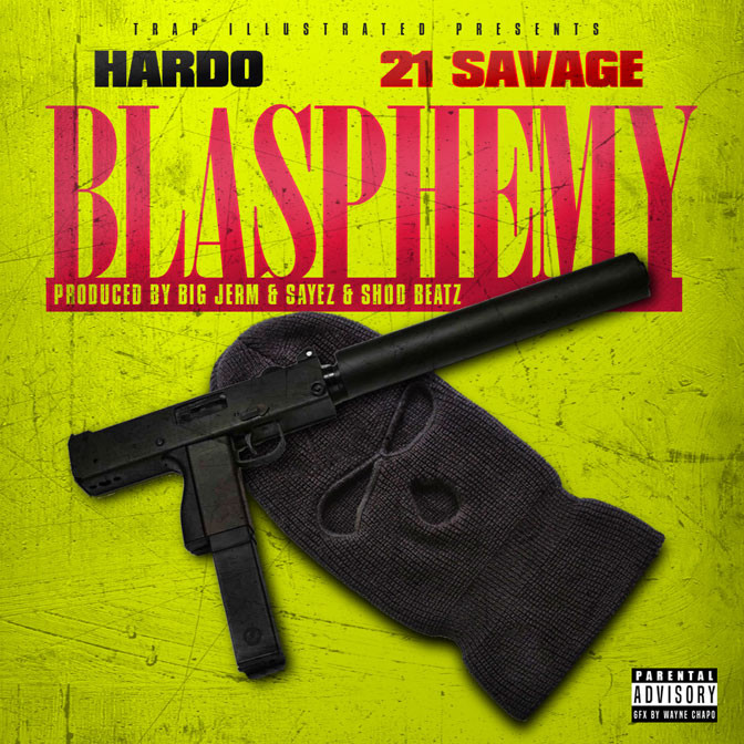 Hardo Ft. 21 Savage – Blasphemy