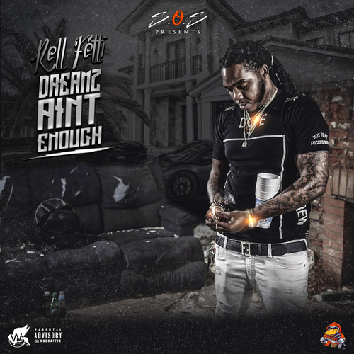 Rell Fetti – Dreamz Ain’t Enough [Mixtape]