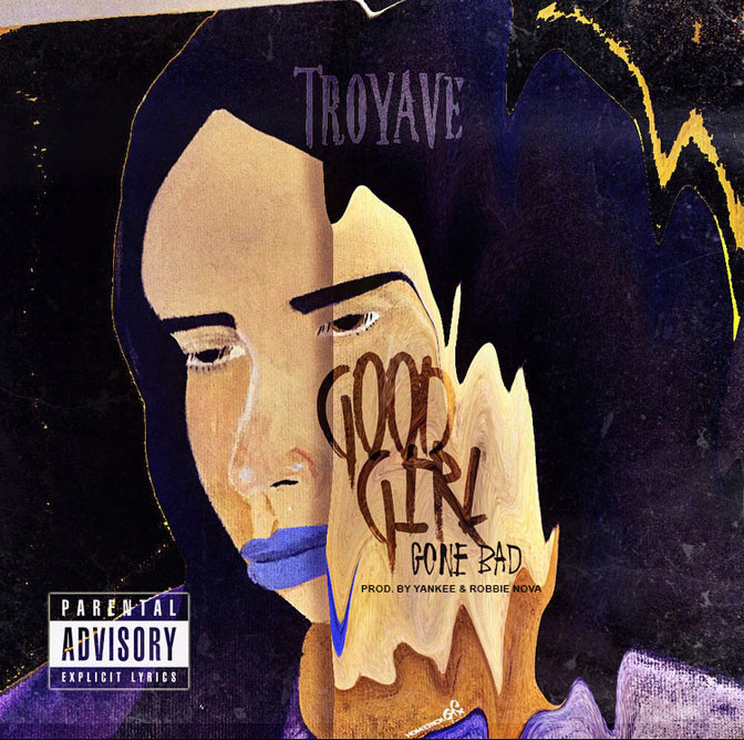 Troy Ave – Good Girl Gone Bad