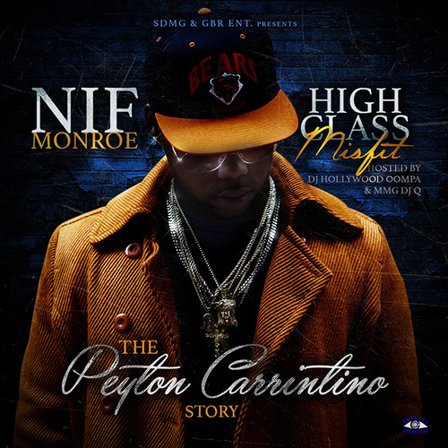 Nif Monroe – High Class Misfit: The Peyton Carrintino Story [Mixtape]