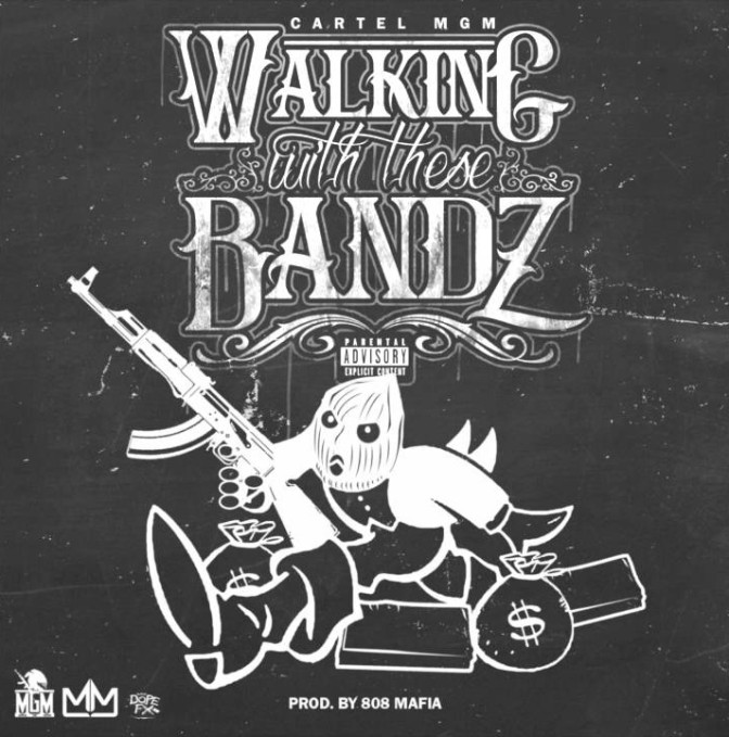 Cartel MGM – Walken Wit These Bandz