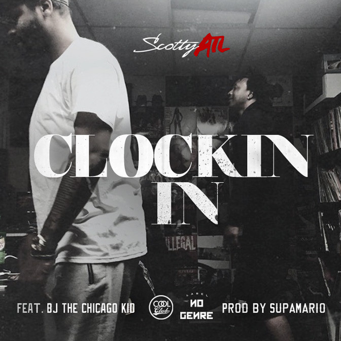 Scotty ATL Ft. BJ The Chicago Kid – Clockin In