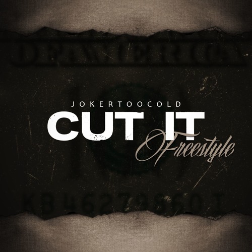 Joker Too Cold – Cut It (Freestyle)