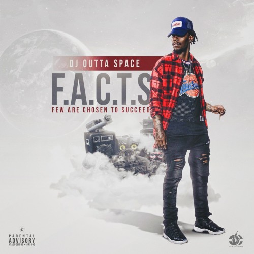 DJ Outta Space – F.A.C.T.S. (Few Are Chosen To Succeed) [Mixtape]