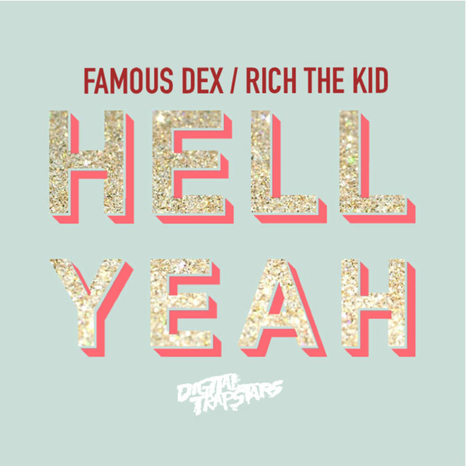 Famous Dex Ft. Rich The Kid – Hell Yeah