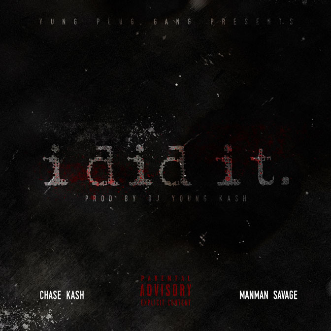 Chase Kash Ft. ManMan Savage – I Did It