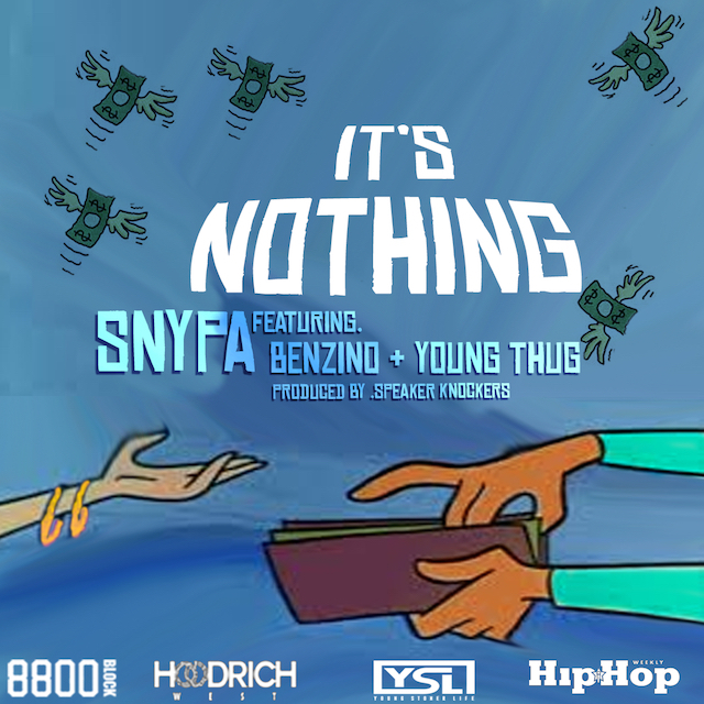 Snypa Ft. Benzino & Young Thug – It’s Nothing