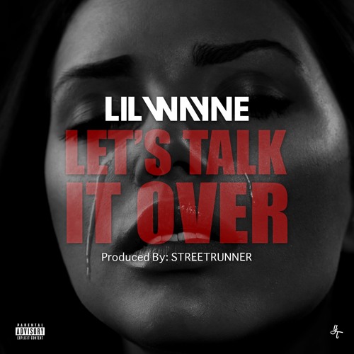 Lil Wayne – Let’s Talk It Over