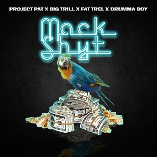 Project Pat Ft. Big Trill & Fat Trel – Mack Shyt
