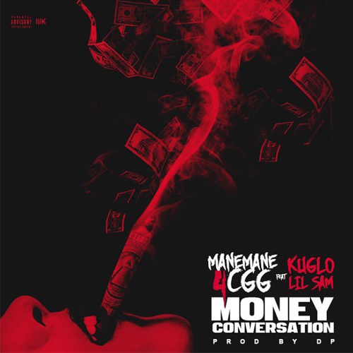 ManeMane4CGG Ft. Kuglo Lil Sam – Money Conversation