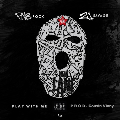 PnB Rock Ft. 21 Savage – Play With Me