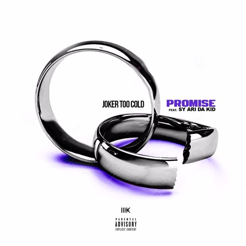 Joker Too Cold Ft. Sy Ari Da Kid – Promise