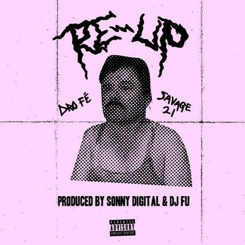 Dro Fe Ft. 21 Savage – Re-Up