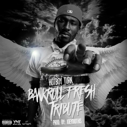 Turk – Still My Nigga (Bankroll Fresh Tribute)