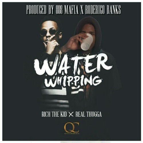 Rich The Kid & Real Thugga – Water Whipping