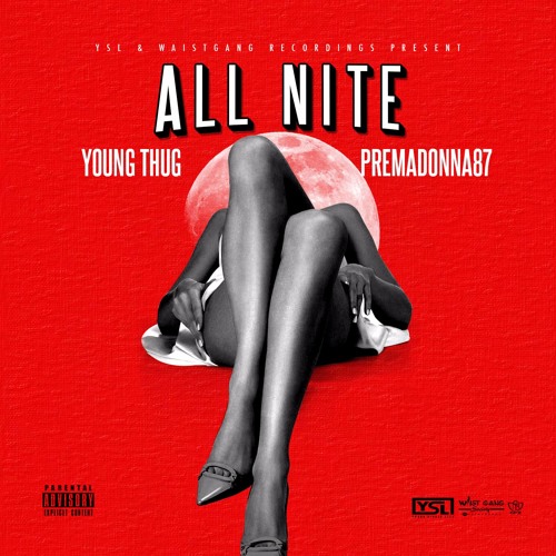 Premadonna Ft. Young Thug – All Nite