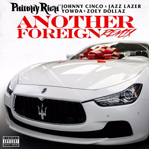 Philthy Rich Ft. Johnny Cinco, Jazz Lazer, Yowda & Zoey Dollaz – Another Foreign (Remix)