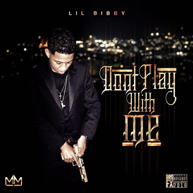 Lil Bibby – Don’t Play With Me