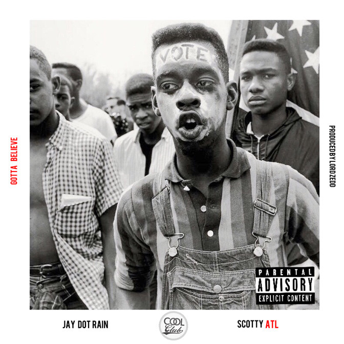 Jay Dot Rain Ft. Scotty ATL – Gotta Believe