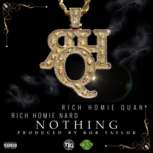 Rich Homie Quan Ft. Rich Homie Nard – Nothing / Before I Die
