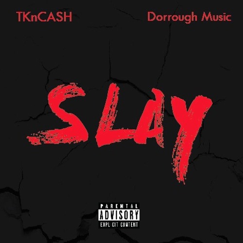 TK N Cash Ft. Dorrough Music – Slay