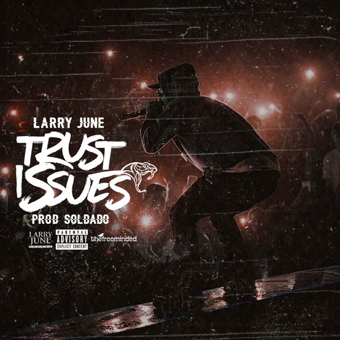 Larry June – Trust Issues