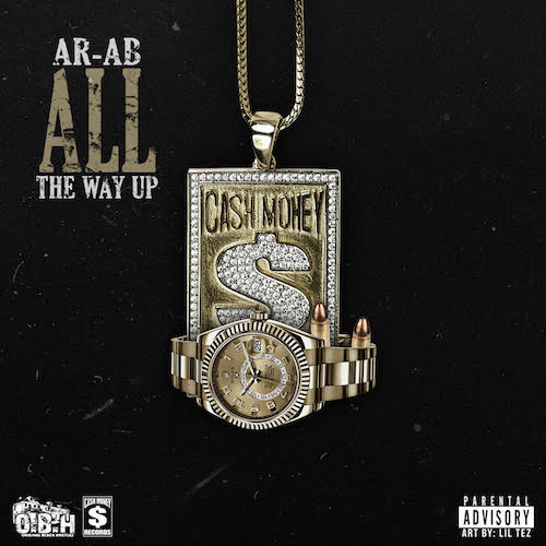 Ar-Ab – All The Way Up Freestyle