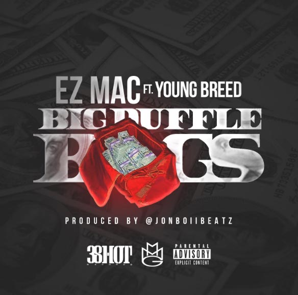 EZ Mac Ft. Young Breed – Big Duffle Bags