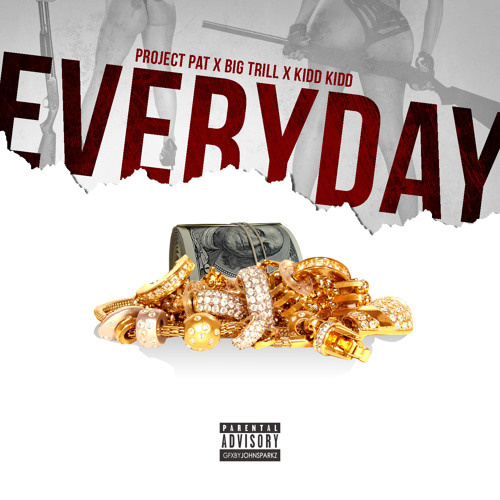 Project Pat Ft. Big Trill, Kidd Kidd & Jackboi Tony – Everyday