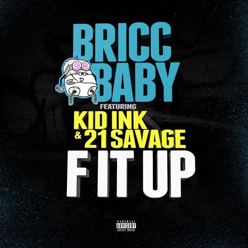 Bricc Baby Ft. 21 Savage & Kid Ink – F It Up