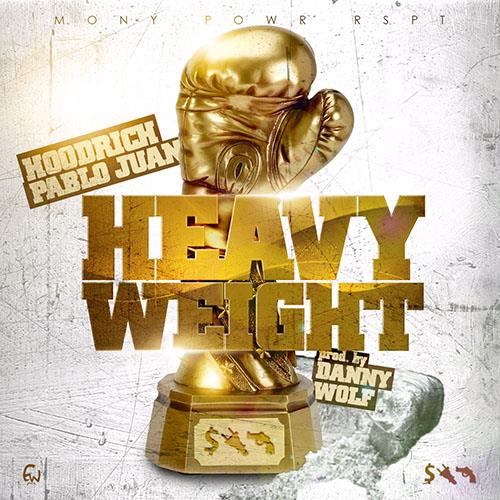 Hoodrich Pablo Juan – Heavy Weight