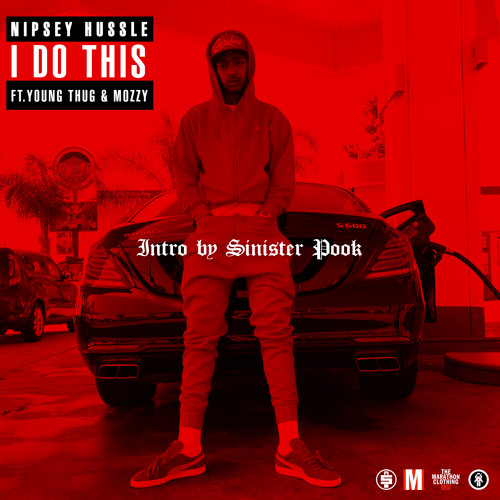 Nipsey Hussle Ft. Young Thug & Mozzy – I Do This