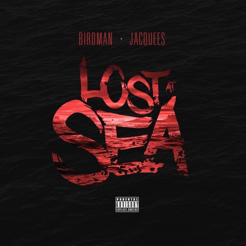 Birdman & Jacquees – Lost At Sea [Mixtape]