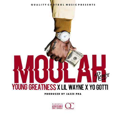 Young Greatness Ft. Lil Wayne & Yo Gotti – Moolah (Remix)