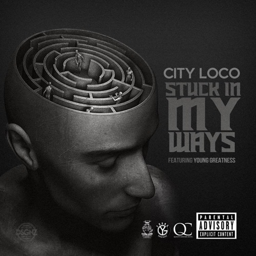 City Loco Ft. Young Greatness – Stuck In My Ways