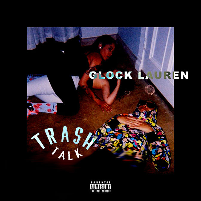Glock Lauren – Trash Talk