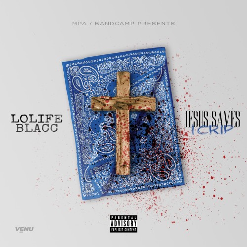 LoLife Blacc – Jesus Saves I Crip [Mixtape]
