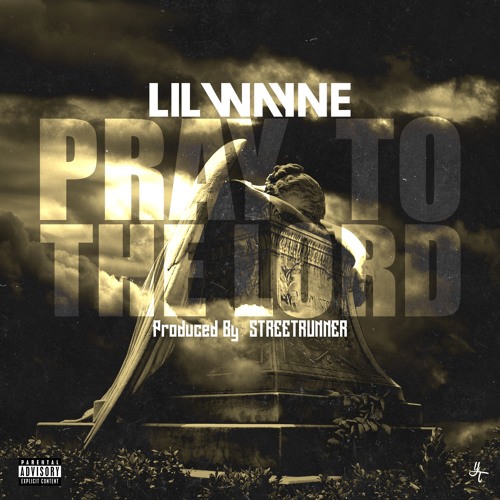 Lil Wayne – Pray To The Lord (Mastered Version)