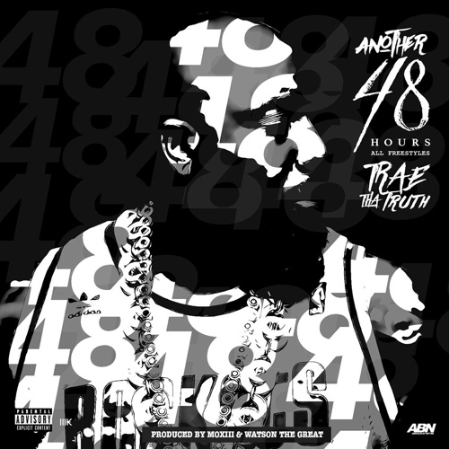 Trae Tha Truth – Another 48 Hours [Album Stream]